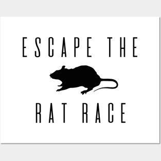 Escape the rat race Posters and Art